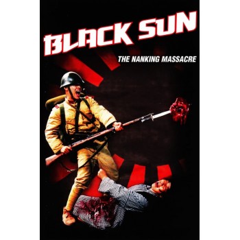 Black Sun: The Nanking Massacre – 1995 WWII